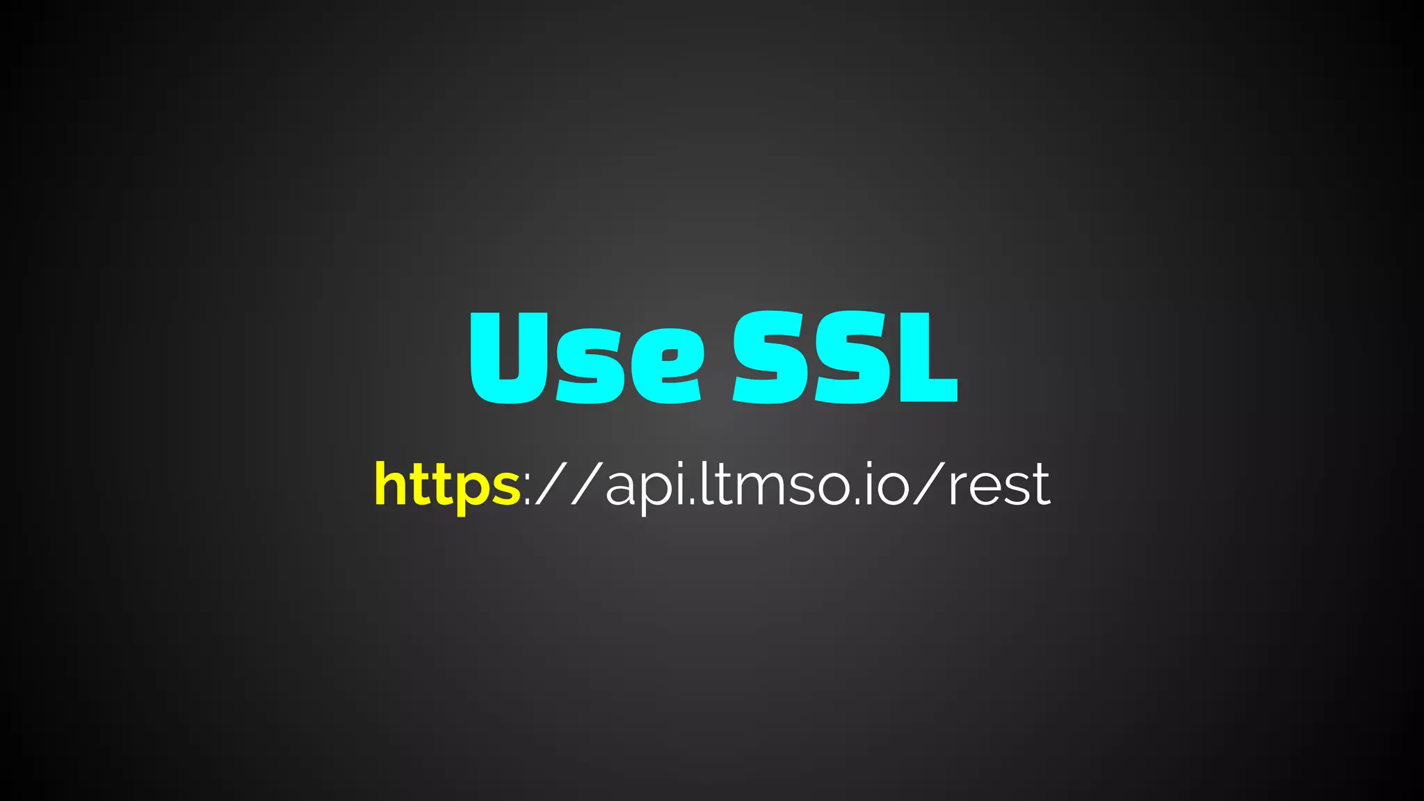 Use SSL
https://api.ltmso.io/rest
 