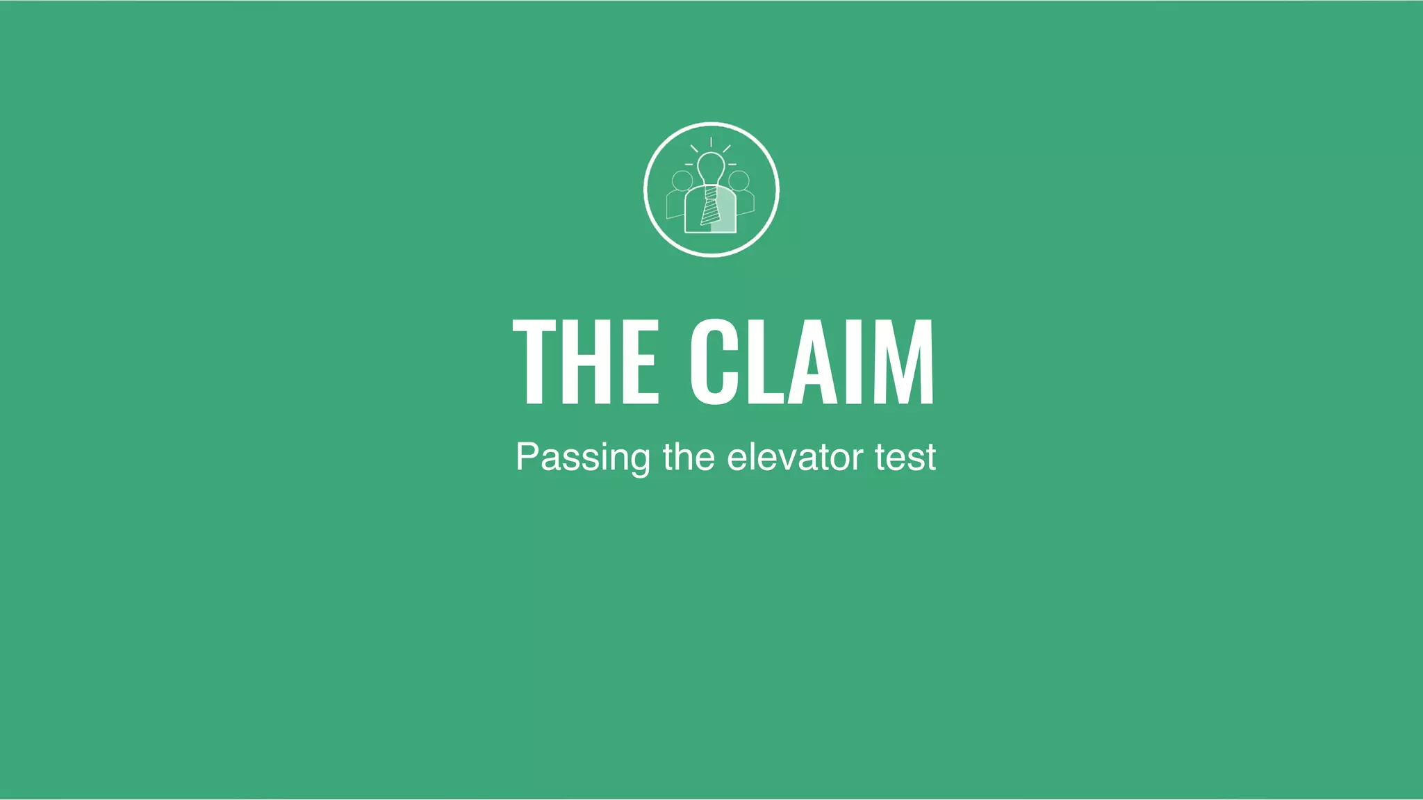 THE CLAIM
Passing the elevator test
 