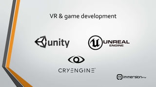 VR & game development
 