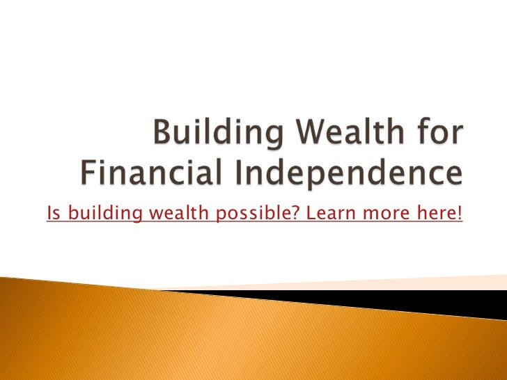 Is building wealth possible? Learn more here! 