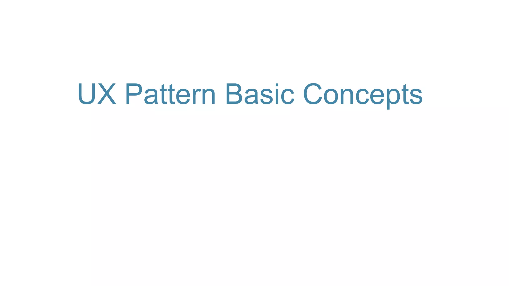 UX Pattern Basic Concepts 