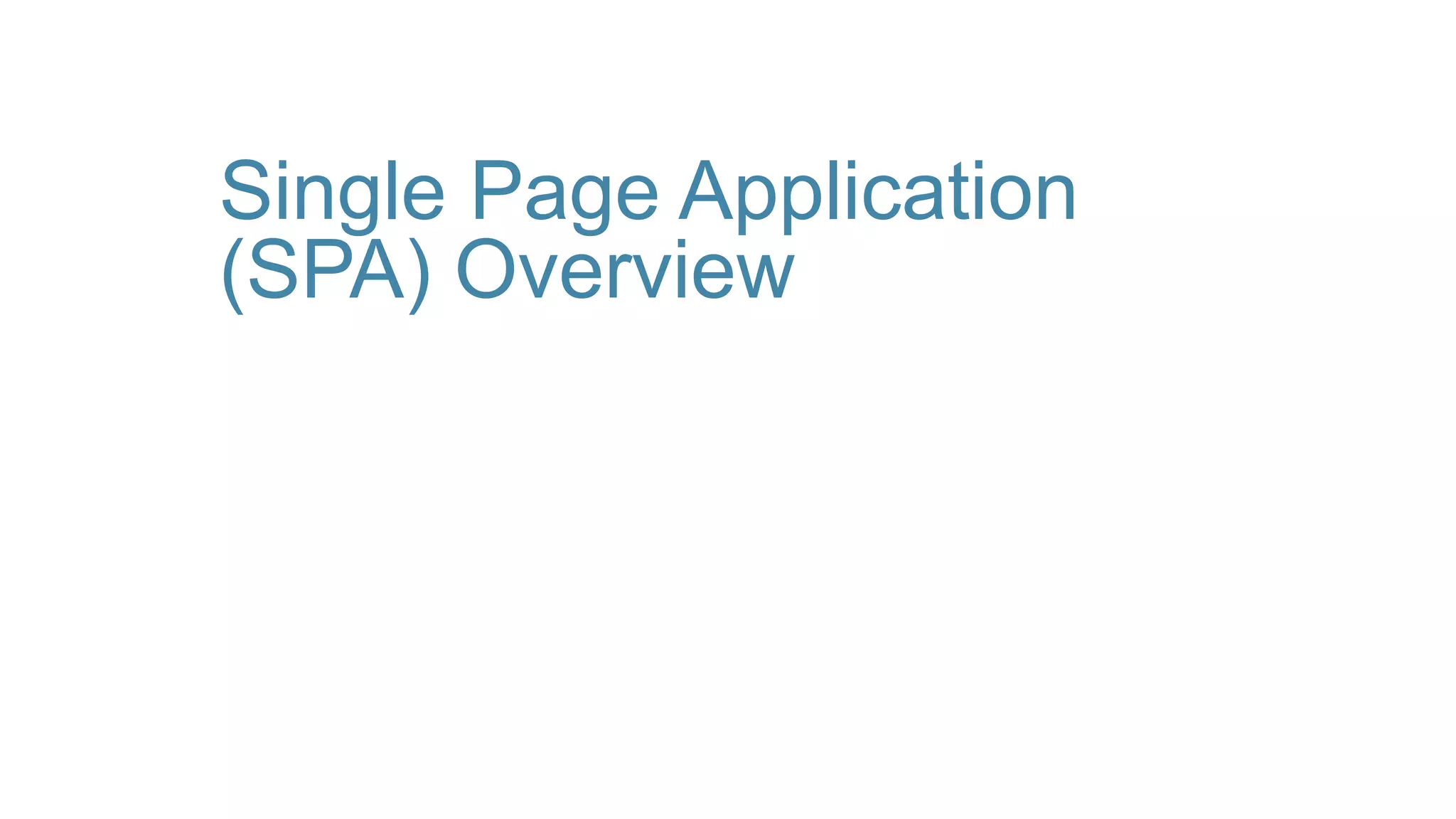 Single Page Application (SPA) Overview 