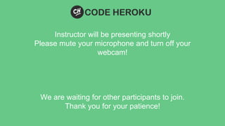 Instructor will be presenting shortly
Please mute your microphone and turn off your
webcam!
We are waiting for other participants to join.
Thank you for your patience!
 