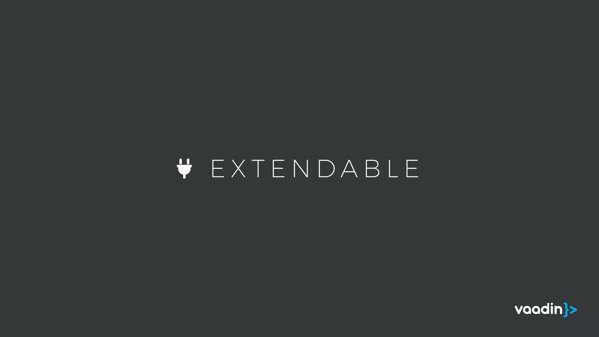 E X T E N D A B L E
 