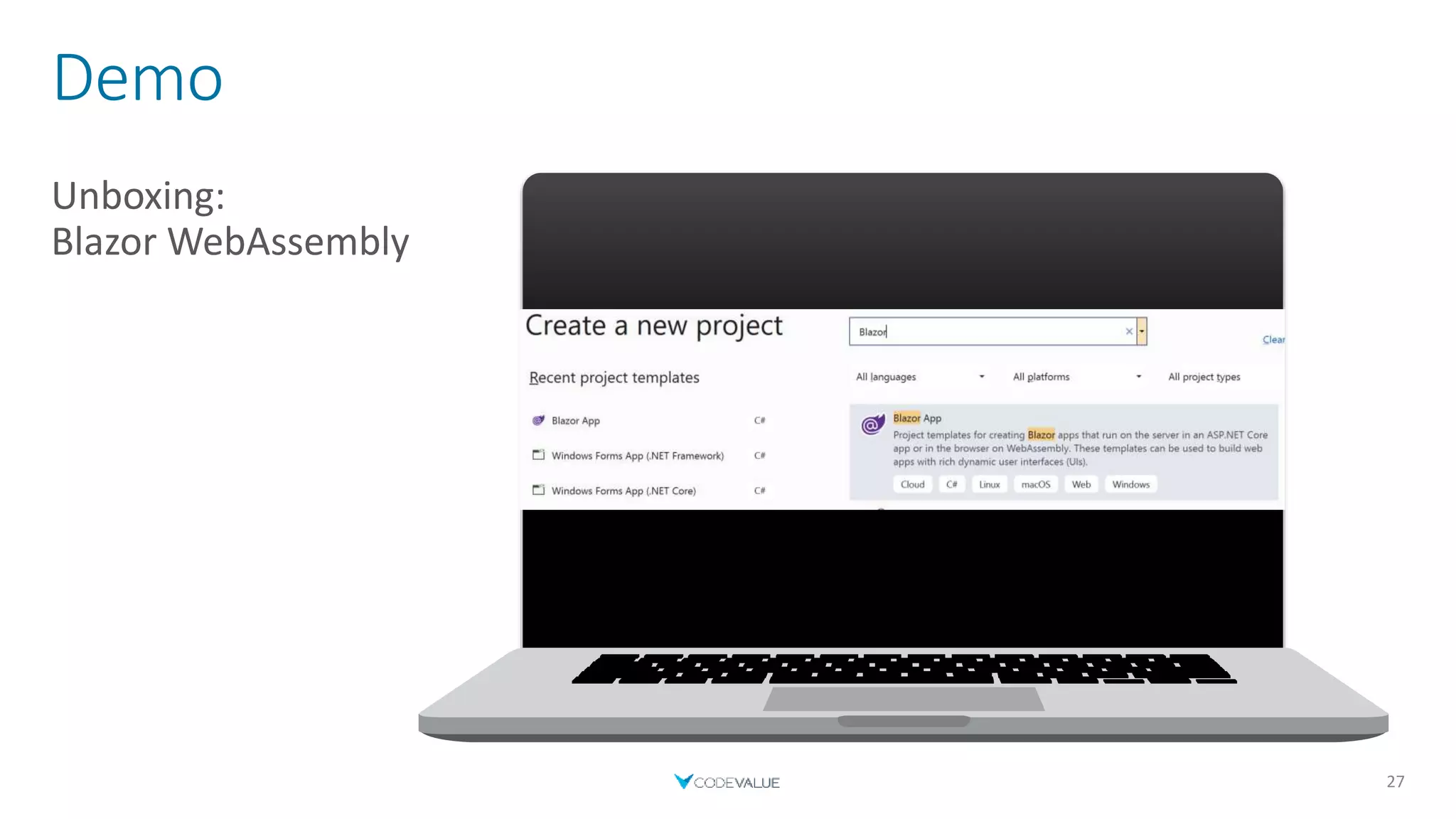Demo
Unboxing:
Blazor WebAssembly
27
 