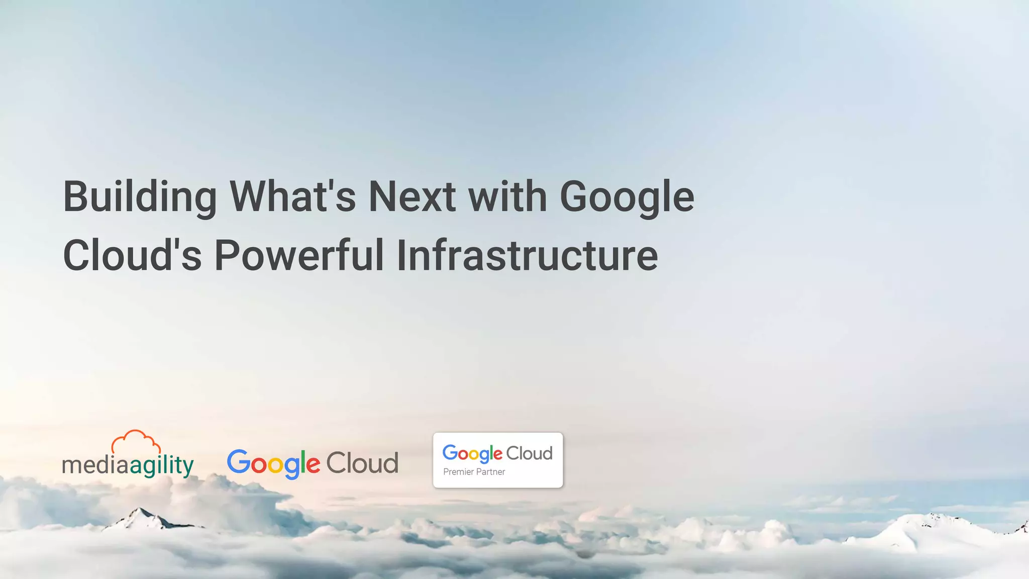 Building What's Next with Google
Cloud's Powerful Infrastructure
 