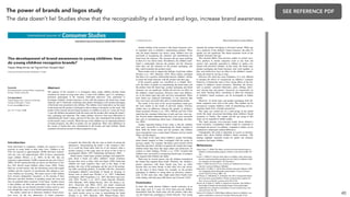 The power of brands and logos study
The data doesn’t lie! Studies show that the recognizability of a brand and logo, increase brand awareness.
46
SEE REFERENCE PDF
 