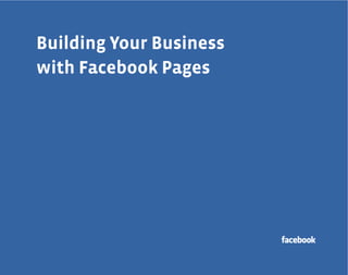 a

Building Your Business
with Facebook Pages

 