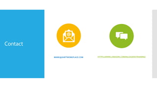 Contact
MARIE@SHIFTWORKPLACE.COM HTTPS://WWW.LINKEDIN.COM/IN/LEADERSTRAINING/
 