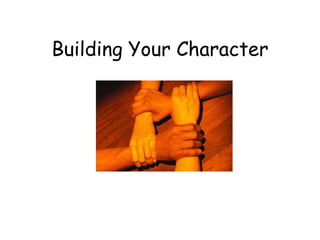 Building Your Character 