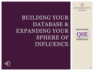 1
BUILDING YOUR
DATABASE &
EXPANDING YOUR
SPHERE OF
INFLUENCE
 