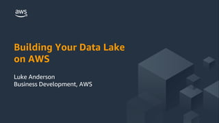 © 2018 Amazon Web Services, Inc. or its Affiliates. All rights reserved.
Building Your Data Lake
on AWS
Luke Anderson
Business Development, AWS
 
