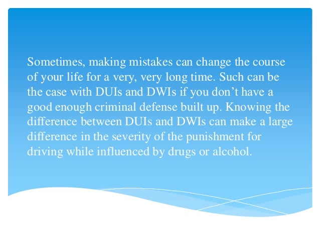 building your defense what s the difference between dui difference between dui and dwi