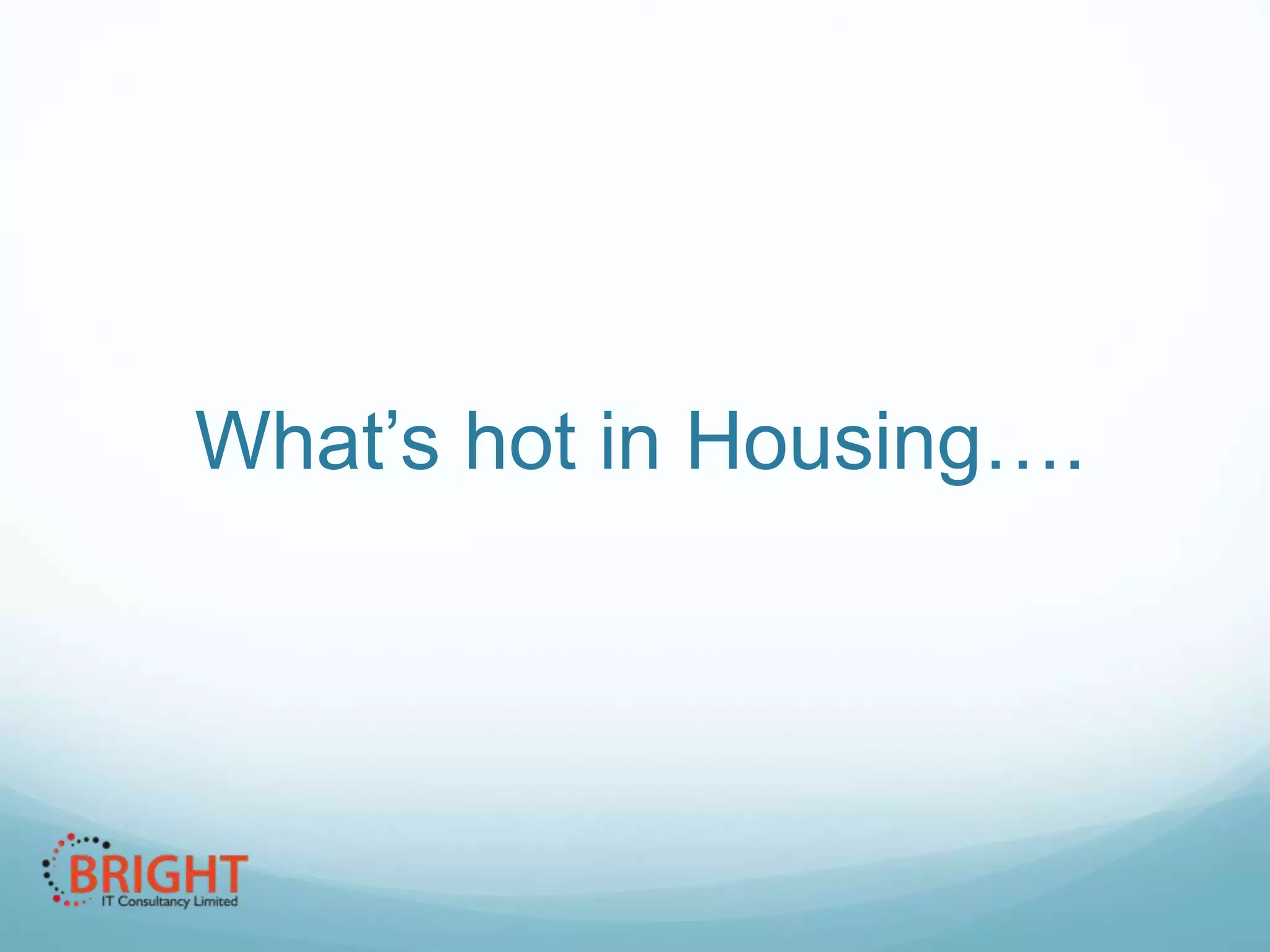 What’s hot in Housing….

 