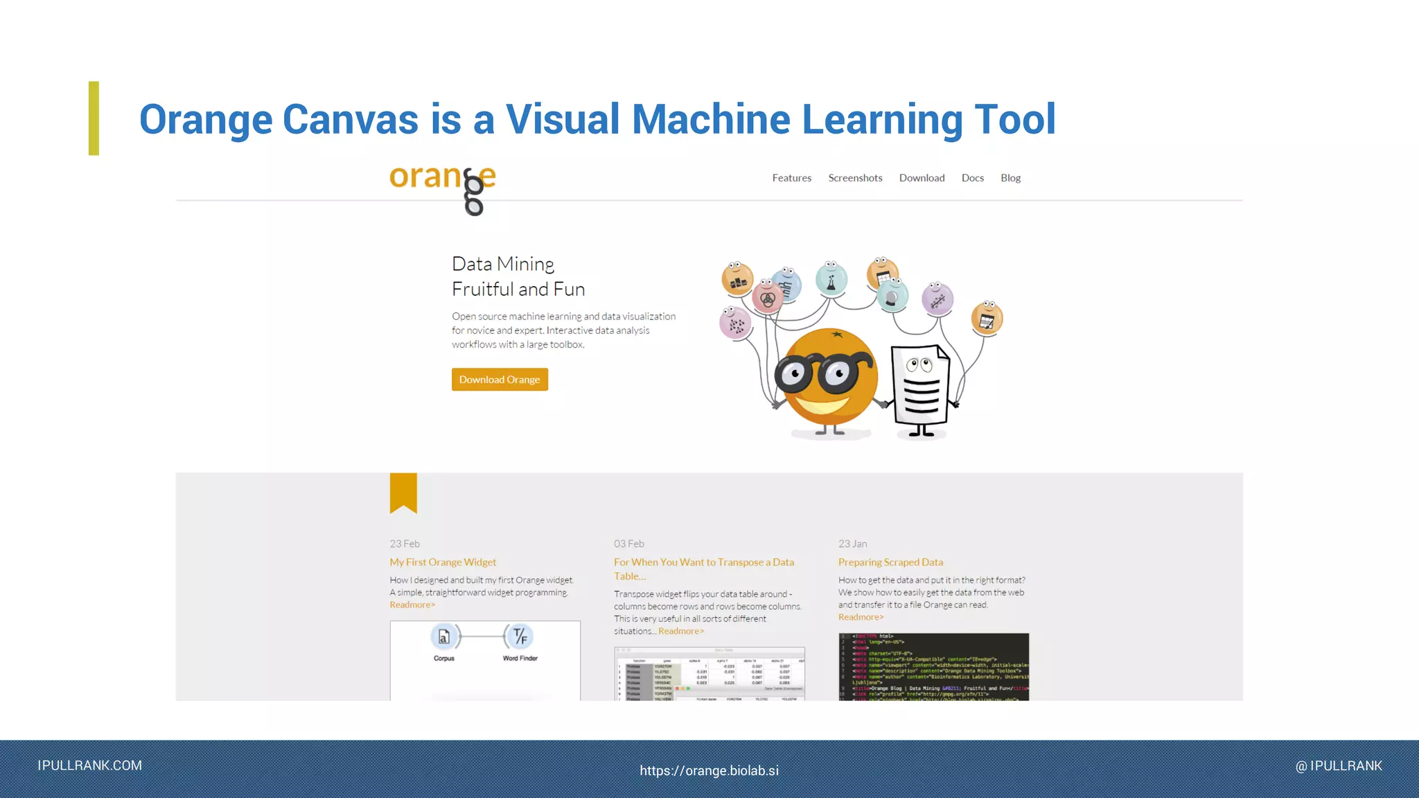 IPULLRANK.COM @ IPULLRANK
Orange Canvas is a Visual Machine Learning Tool
https://orange.biolab.si
 