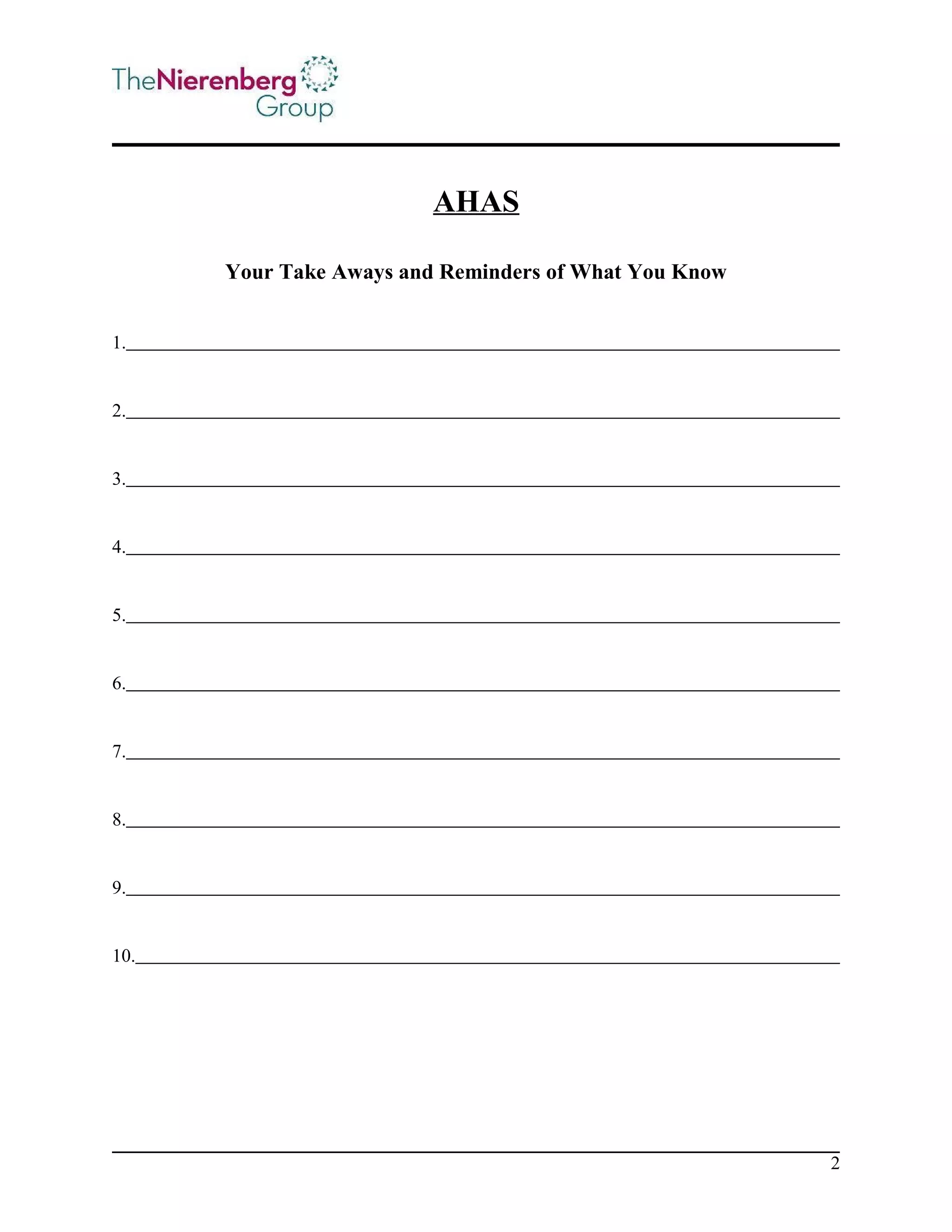 AHAS
Your Take Aways and Reminders of What You Know
1.

2.

3.

4.

5.

6.

7.

8.

9.

10.

2

 