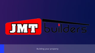 Building your property
 