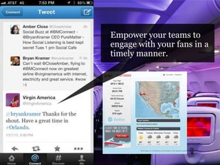 Empower your teams to
engage with your fans in a
timely manner.

#pmlabs
@bryankramer

 