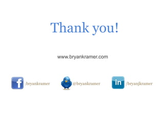 Thank you!
www.bryankramer.com

/bryankramer

#pmlabs
@bryankramer

@bryankramer

/bryanjkramer

 