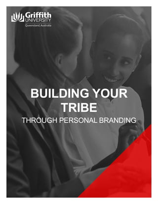BUILDING YOUR
TRIBE
THROUGH PERSONAL BRANDING
 
