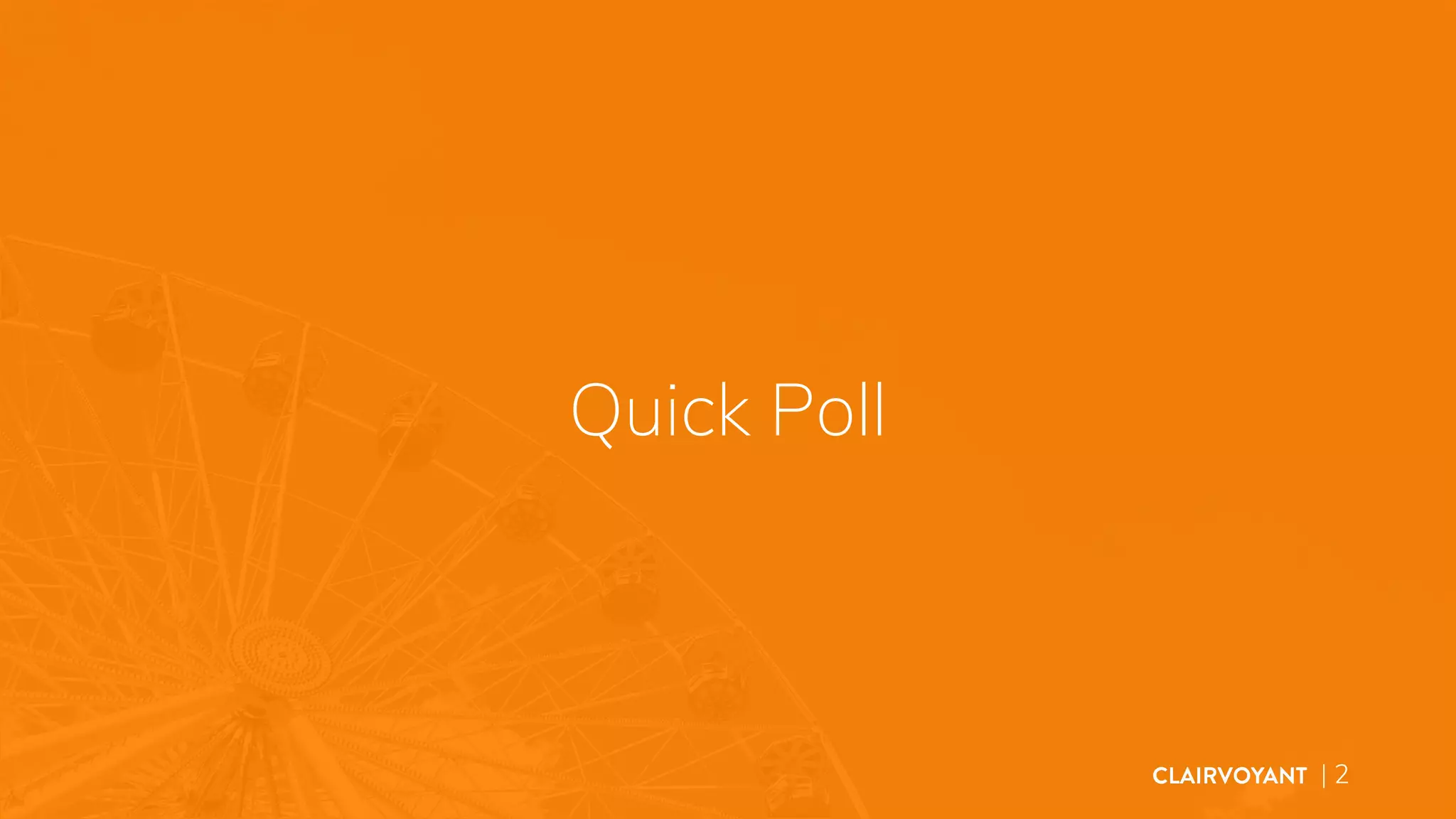 Quick Poll
| 2
 
