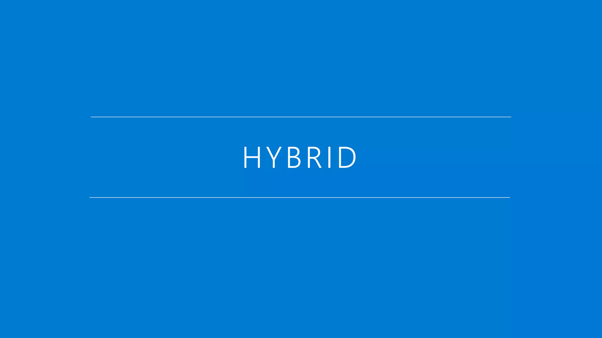 HYBRID
 