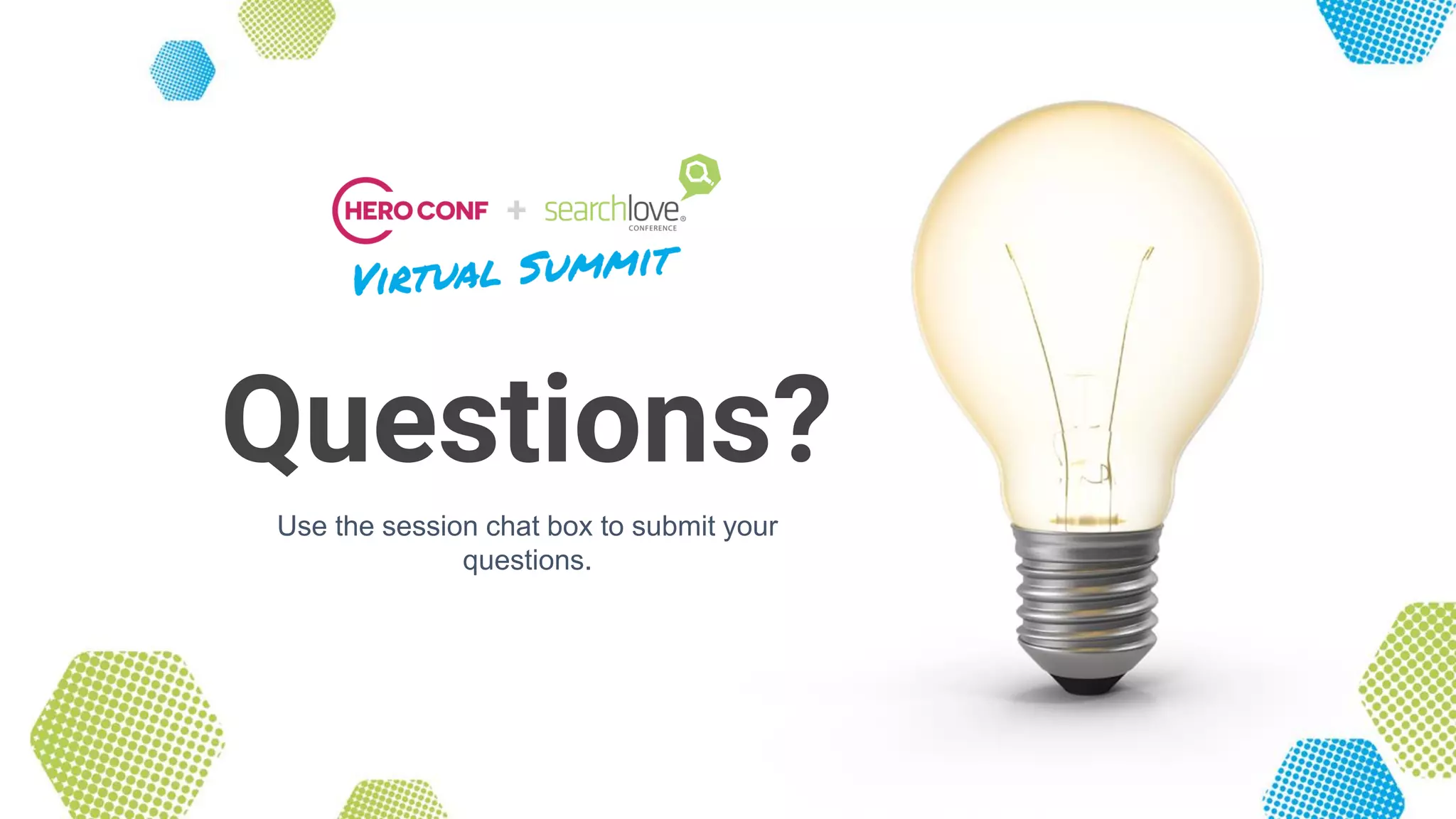111
Questions?
Use the session chat box to submit your
questions.
 