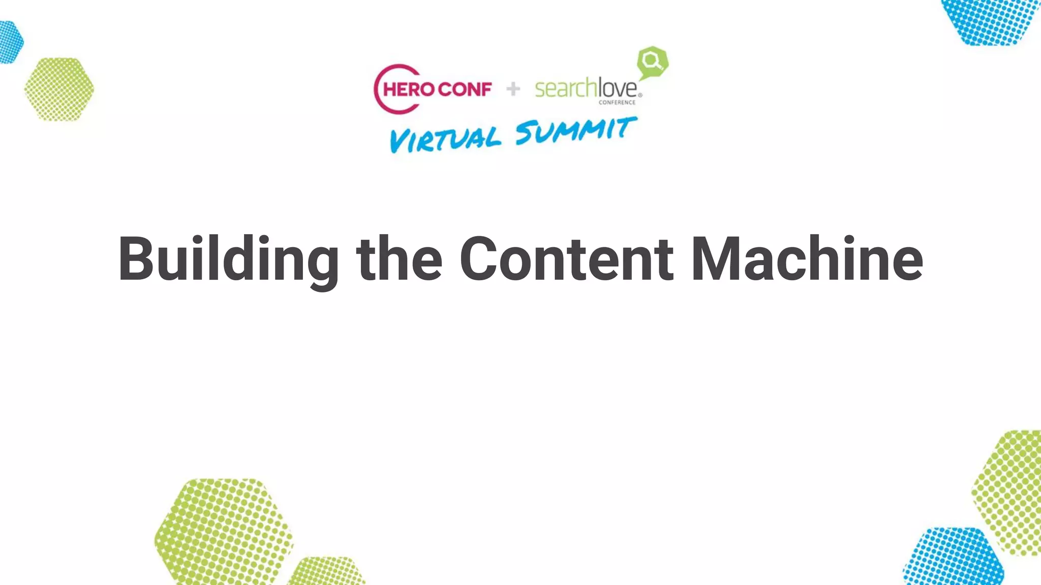 2
Building the Content Machine
Do you need a subtitle?
 