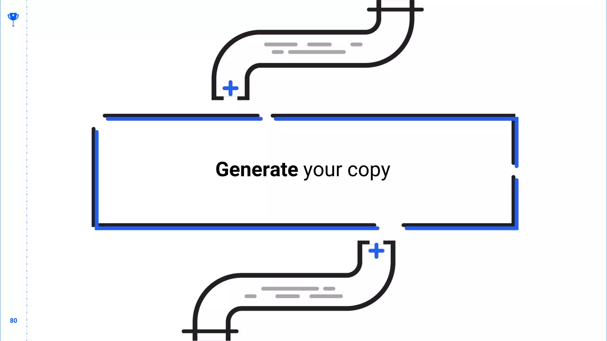 80
80
Generate your copy
 