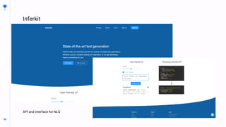 89
89
Inferkit
BUILDING
THE
CONTENT
MACHINE
API and interface for NLG
 