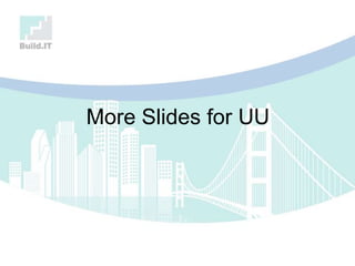 More Slides for UU
 