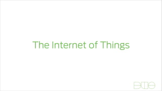 The Internet of Things
 