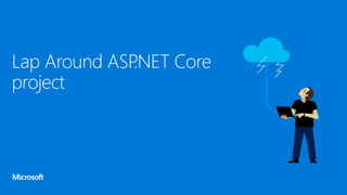 Lap Around ASP.NET Core
project
 