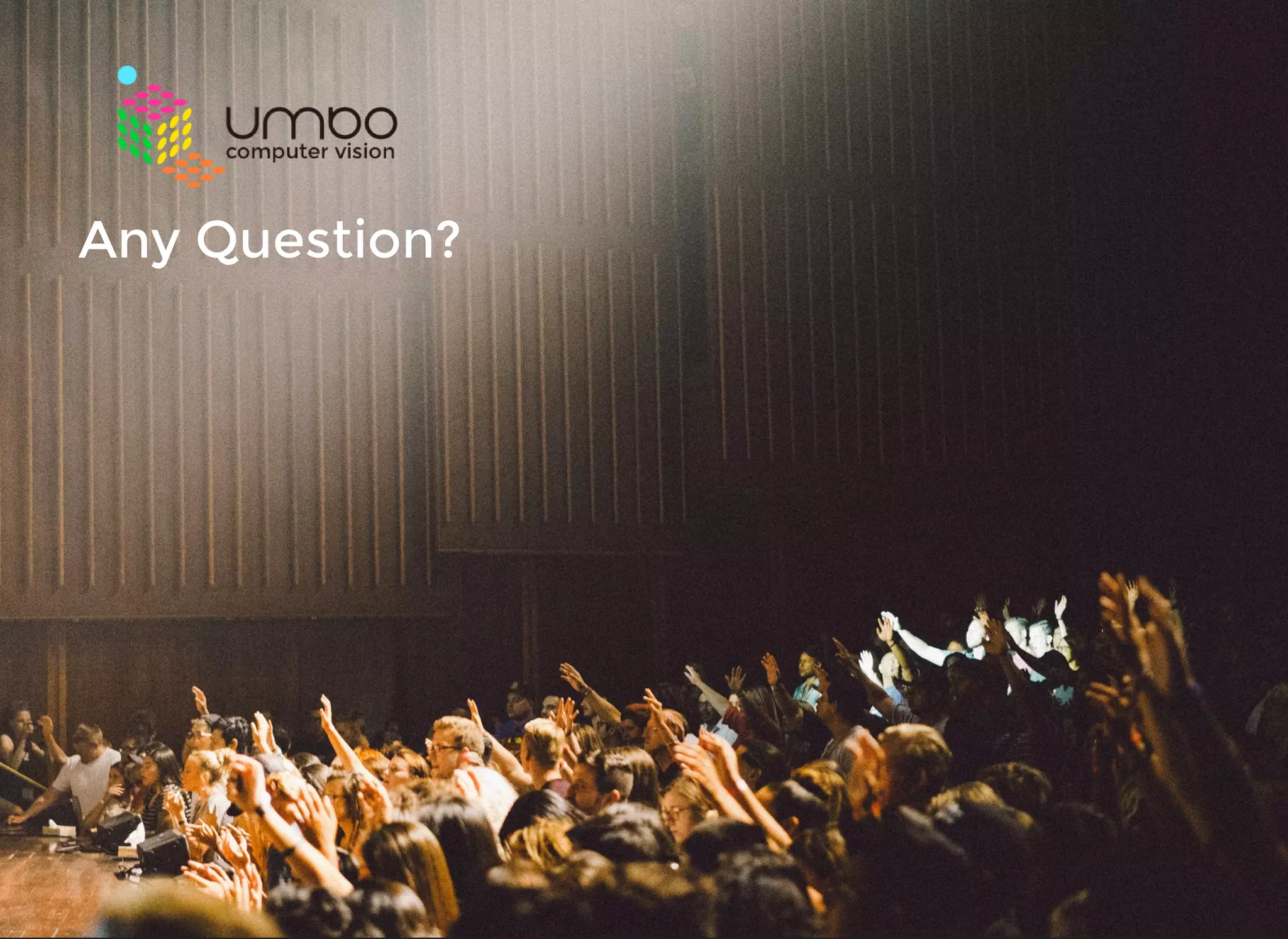 Any Question?Any Question? 