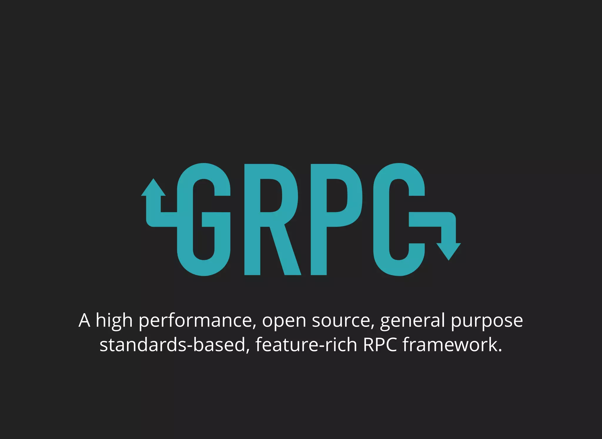 A high performance, open source, general purpose standards-based, feature-rich RPC framework. 