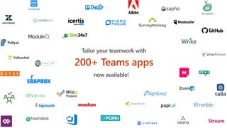 Tailor your teamwork with
200+ Teams apps
now available!
 