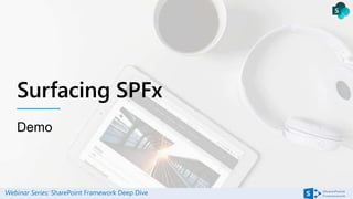 Webinar Series: SharePoint Framework Deep Dive
 