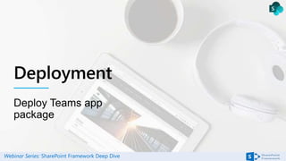 Webinar Series: SharePoint Framework Deep Dive
 