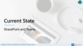 Webinar Series: SharePoint Framework Deep Dive
 