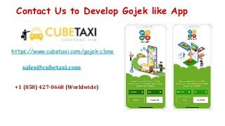 Contact Us to Develop Gojek like App
https://www.cubetaxi.com/gojek-clone
+1 (858) 427-0668 (Worldwide)
 