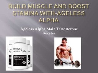 Ageless Alpha Male Testosterone
Booster
 