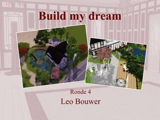 Build my dream Ronde 4 Leo Bouwer 