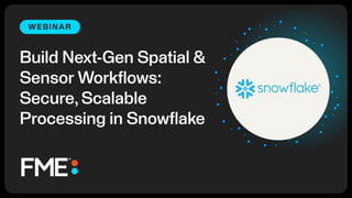 Build Next-Gen Spatial & Sensor Workflows: Secure, Scalable Processing ...