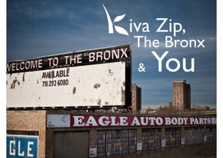 iva Zip,
The Bronx
 &   You
 