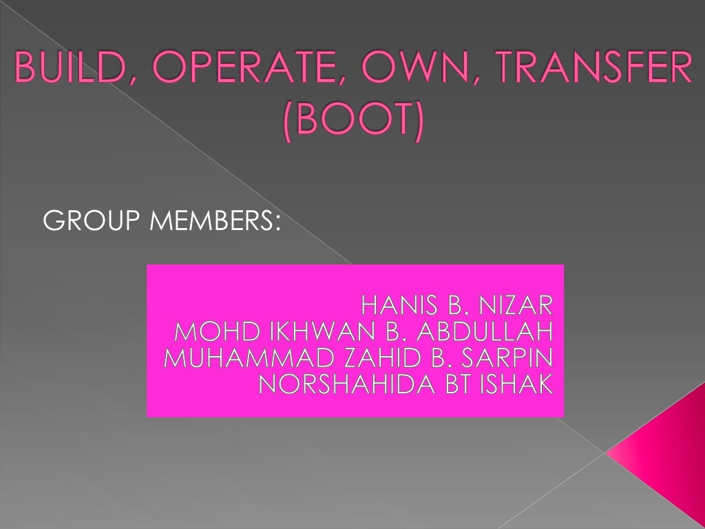 Build,Operate,Own,Transfer (BOOT)