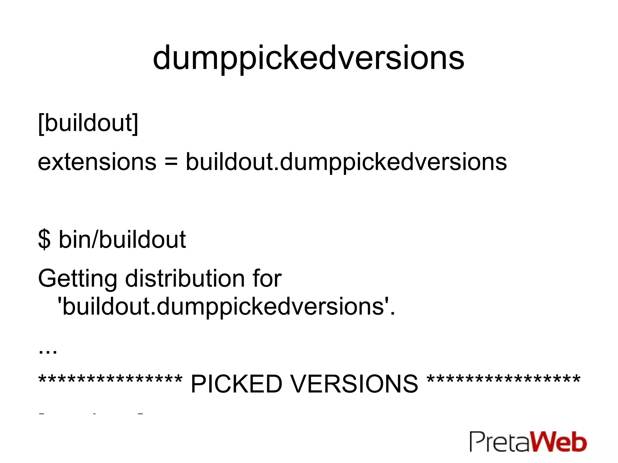 Versions [ buildout] parts = instance varnish [ instance] recipe = plone.recipe.zope2instance eggs =  Plone >= 4.1 