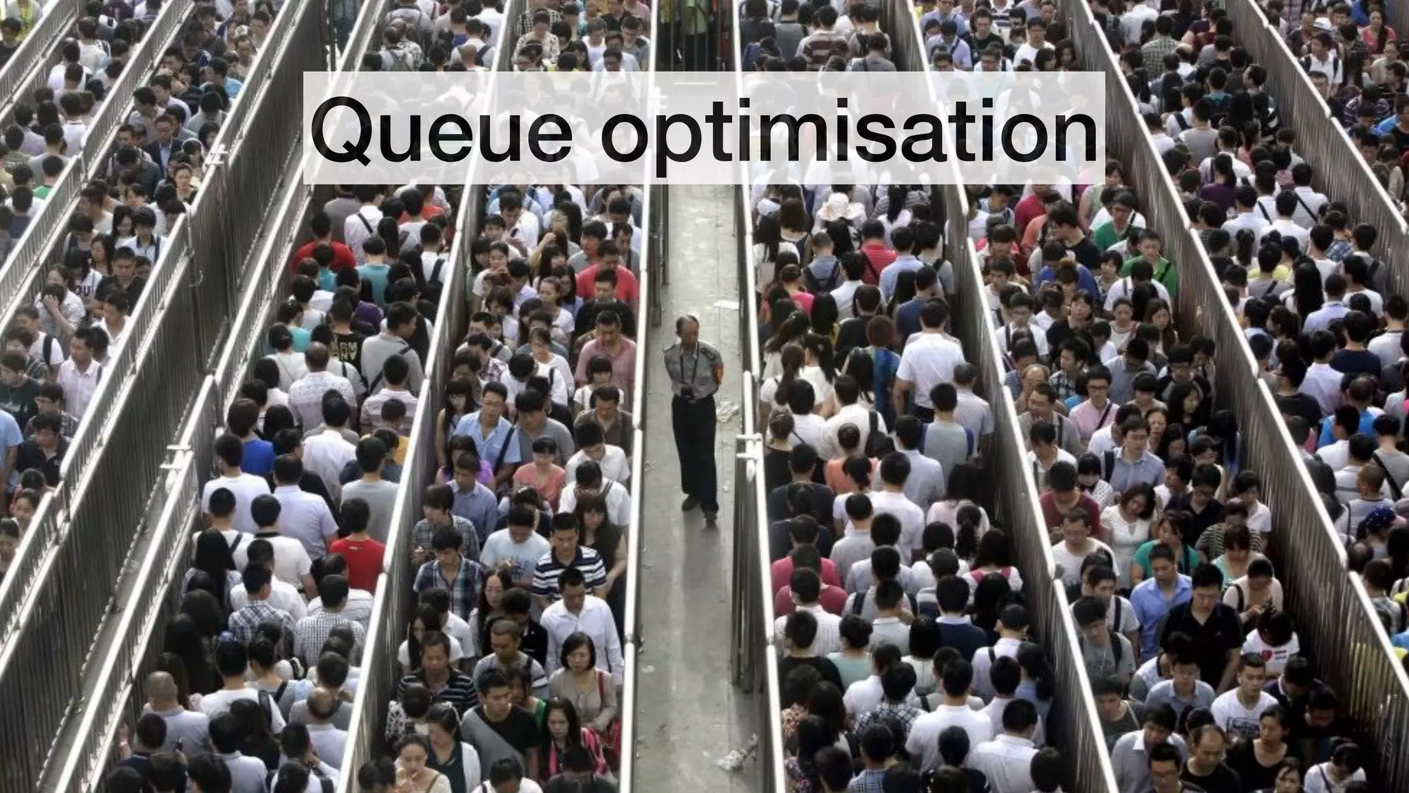 Queue optimisation
 