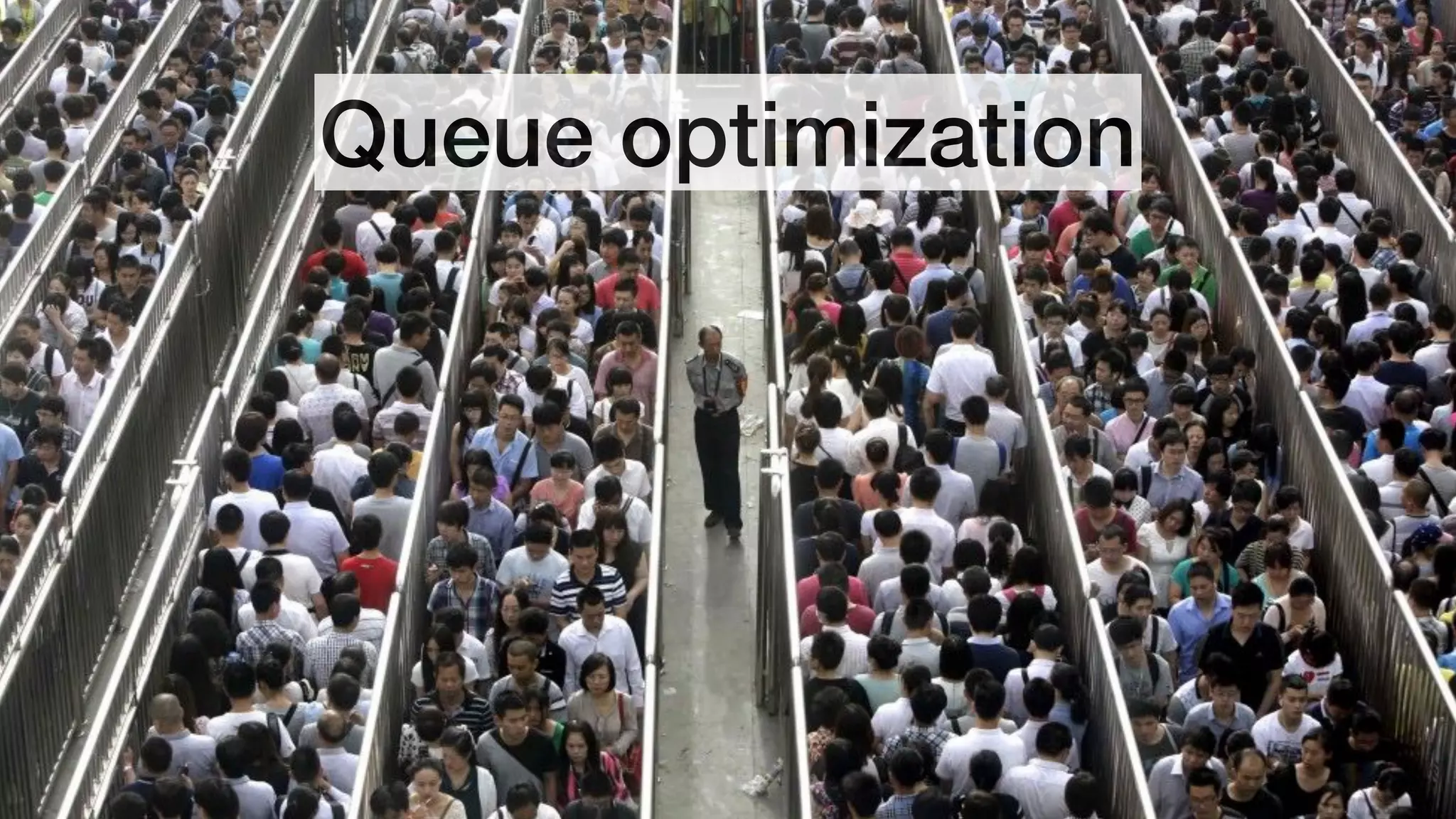 Queue optimization
 