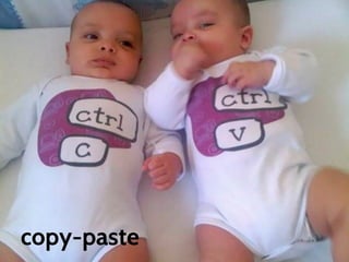 copy-paste

 