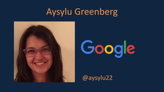 Aysylu Greenberg
@aysylu22
 